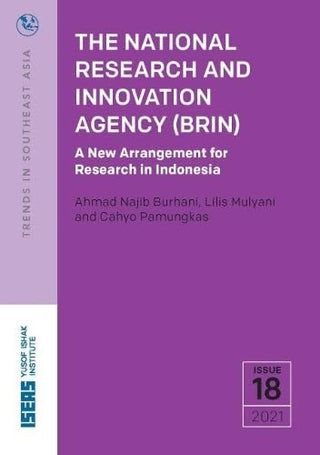 The National Research and Innovation Agency (BRIN): A New Arrangement for Research in Indonesia