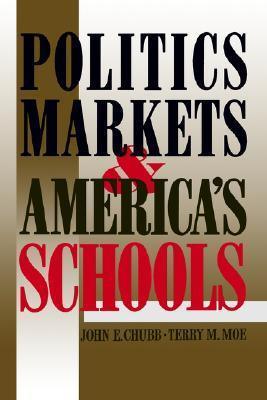 Politics, Markets and America's Schools - Thryft