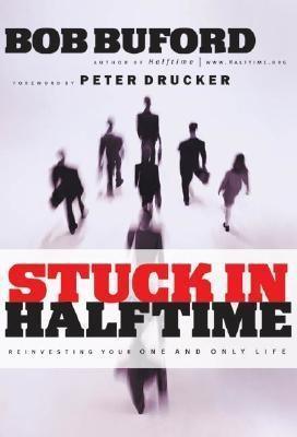 Stuck in Halftime : Reinvesting Your One and Only Life - Thryft