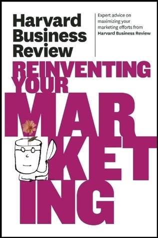 Harvard Business Review on Reinventing Your Marketing - Thryft