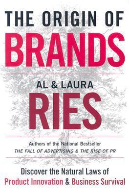 The Origin of Brands: Discover the Natural Laws of Product Innovation and Business Survival