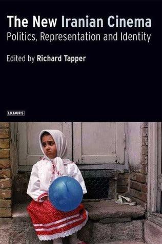 The New Iranian Cinema : Politics, Representation and Identity - Thryft