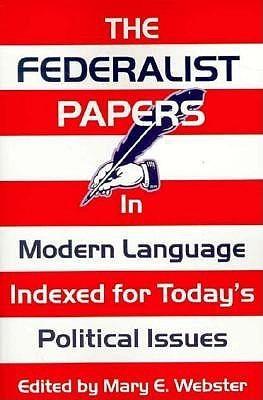 Federalist Papers In Modern Language, The : Indexed for Today's Political Issues - Thryft