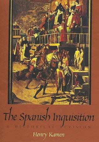 The Spanish Inquisition : A Historical Revision - Thryft