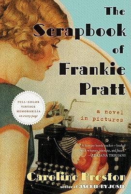 The Scrapbook of Frankie Pratt : A Novel in Pictures - Thryft