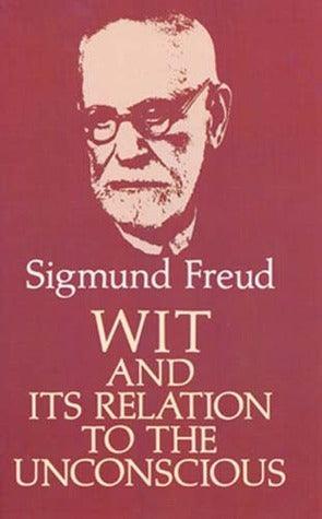 Wit and Its Relation to the Unconscious - Thryft
