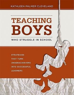 Teaching Boys Who Struggle In School - Strategies That Turn Underachievers Into Successful Learners - Thryft