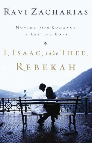 I, Isaac, Take Thee, Rebekah : Moving from Romance to Lasting Love - Thryft