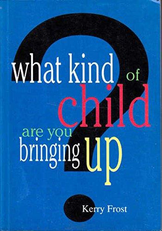 What Kind of Child are You Bringing up? - Thryft