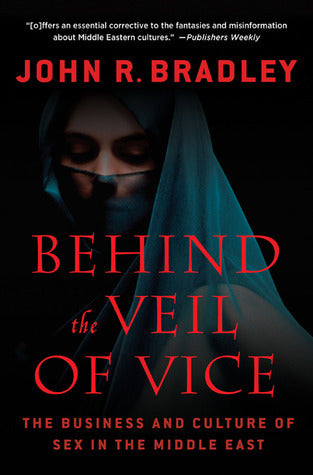 Behind the Veil of Vice: The Business and Culture of Sex in the Middle East