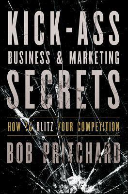 Kick Ass Business And Marketing Secrets - How To Blitz Your Competition - Thryft