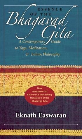 Essence of the Bhagavad Gita : A Contemporary Guide to Yoga, Meditation, and Indian Philosophy - Thryft