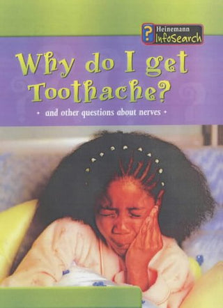 Why Do I Get Toothache? And Other Questions About Nerves