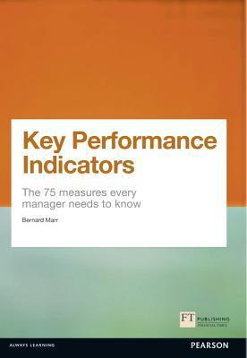 Key Performance Indicators: The 75 Measures Every Manager Needs to Know