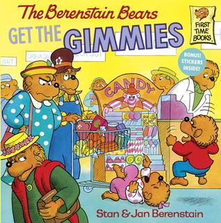 The Berenstain Bears Get the Gimmies - Thryft