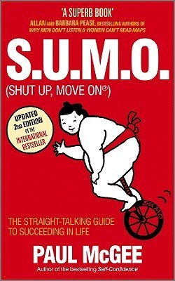 Sumo (Shut Up, Move On): The Straight-Talking Guide to Succeeding in Life