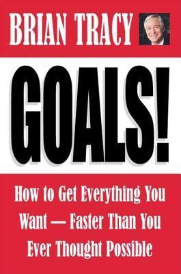 Goals! - How To Get Everything You Want -- Faster Than You Ever Thought Possible - Thryft