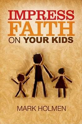 Impress Faith on Your Kids - Thryft