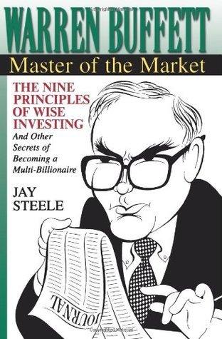 Warren Buffett: Master of the Market: The Nine Principles of Wise Investing and Other Secrets - Thryft