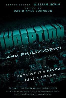 Inception and Philosophy : Because It's Never Just a Dream - Thryft