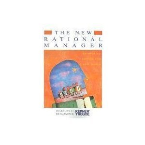 The New Rational Manager: An Updated Edition for a New World