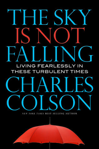 The Sky Is Not Falling: Living Fearlessly in These Turbulent Times