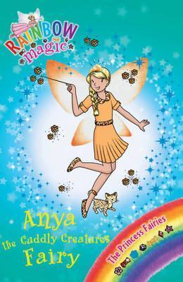 Rainbow Magic: Anya the Cuddly Creatures Fairy : The Princess Fairies Book 3 - Thryft