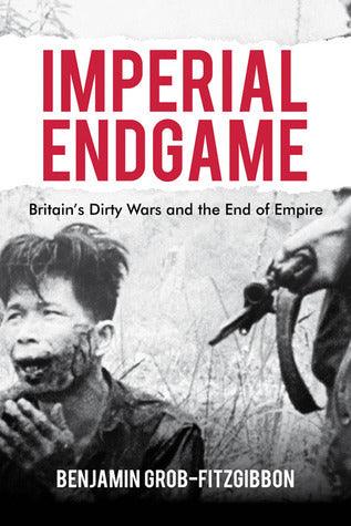 Imperial Endgame: Britain's Dirty Wars and the End of Empire - Thryft