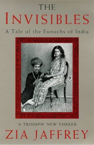 The Invisibles: A Tale of the Eunuchs of India