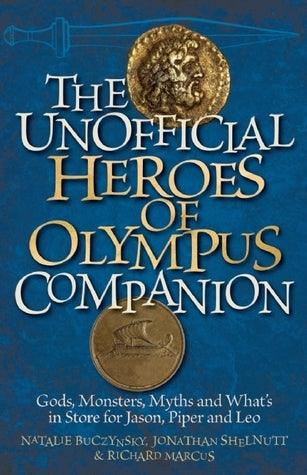 The Unofficial Heroes Of Olympus Companion - Gods, Monsters, Myths And What's In Store For Jason, Piper And Leo - Thryft