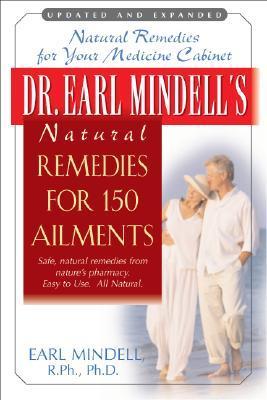Dr. Earl Mindell's Natural Remedies for 150 Ailments