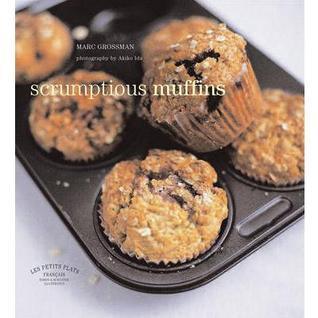 Les Petits Plats Francais: Scrumptious Muffins - Thryft