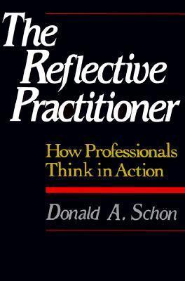 The Reflective Practitioner : How Professionals Think In Action - Thryft