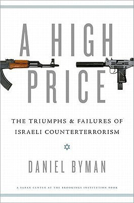 A High Price: The Triumphs and Failures of Israeli Counterterrorism