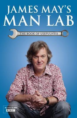 James May's Man Lab : The Book of Usefulness - Thryft