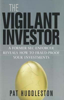 The Vigilant Investor: a Former SEC Enforcer Reveals How to Fraud-proof Your Investments - Thryft