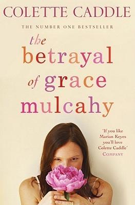 The Betrayal Of Grace Mulcahy - Thryft