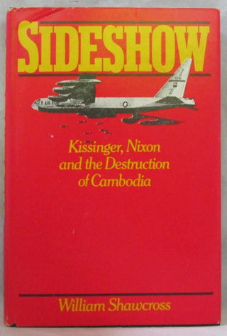 Sideshow: Kissinger, Nixon, and the Destruction of Cambodia