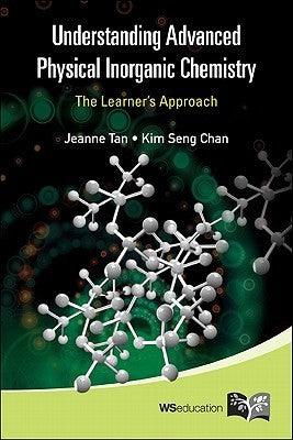 Understanding Advanced Physical Inorganic Chemistry: The Learner's Approach - Thryft