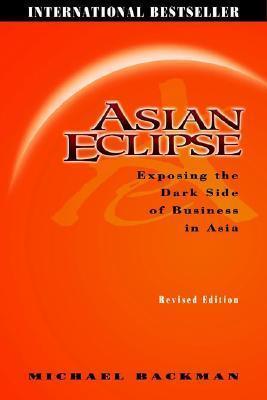 Asian Eclipse : Exposing the Dark Side of Business in Asia - Thryft