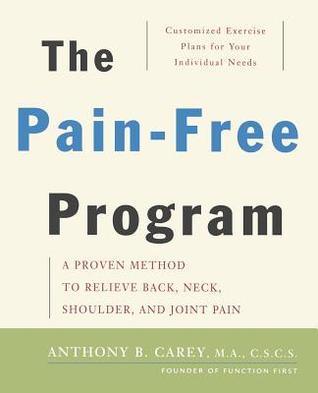 The Pain-Free Program : A Proven Method to Relieve Back, Neck, Shoulder, and Joint Pain - Thryft