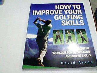 How to Improve Your Golfing Skills