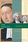 The Wesleys: Amazing Love - 6 Studies for Individuals or Groups with Study Notes