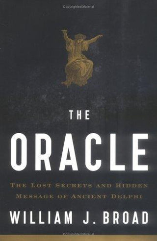 The Oracle: The Lost Secrets and Hidden Message of Ancient Delphi - Thryft