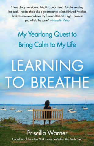 Learning to Breathe: My Yearlong Quest to Bring Calm to My Life