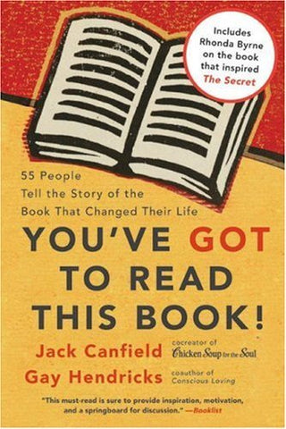 You've Got to Read This Book! 55 People Tell the Story of the Book That Changed Their Life