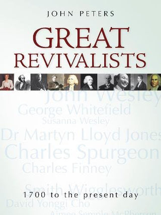 Great Revivalists: 1700 to the Present Day