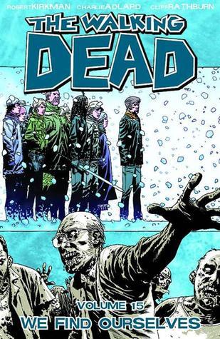 Walking Dead Volume 15: We Find Ourselves