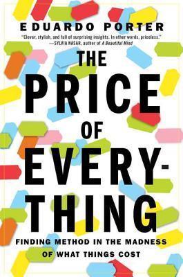 The Price of Everything : Finding Method in the Madness of What Things Cost - Thryft