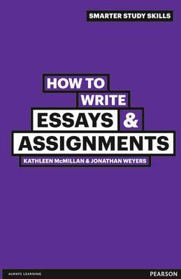 How to Write Essays & Assignments - Smarter Study Skills
